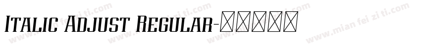 Italic Adjust Regular字体转换